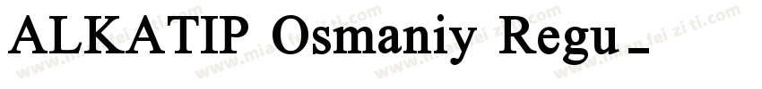 ALKATIP Osmaniy Regu字体转换